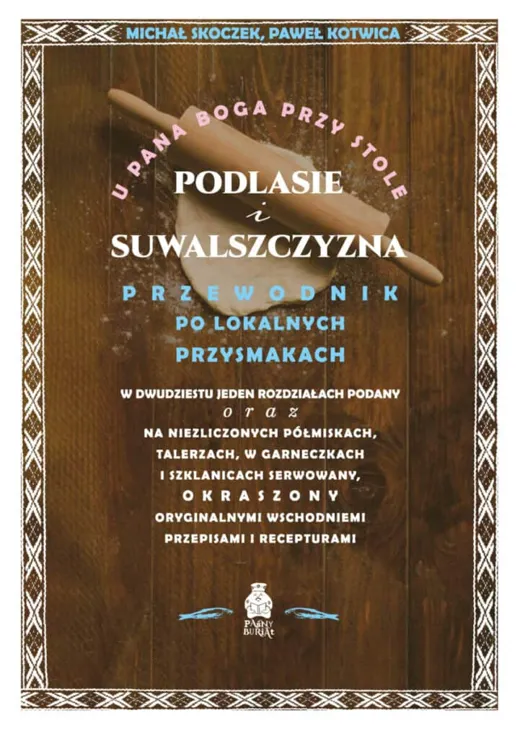 Okładka książki U Pana Boga przy stole. Podlasie i Suwalszczyzna